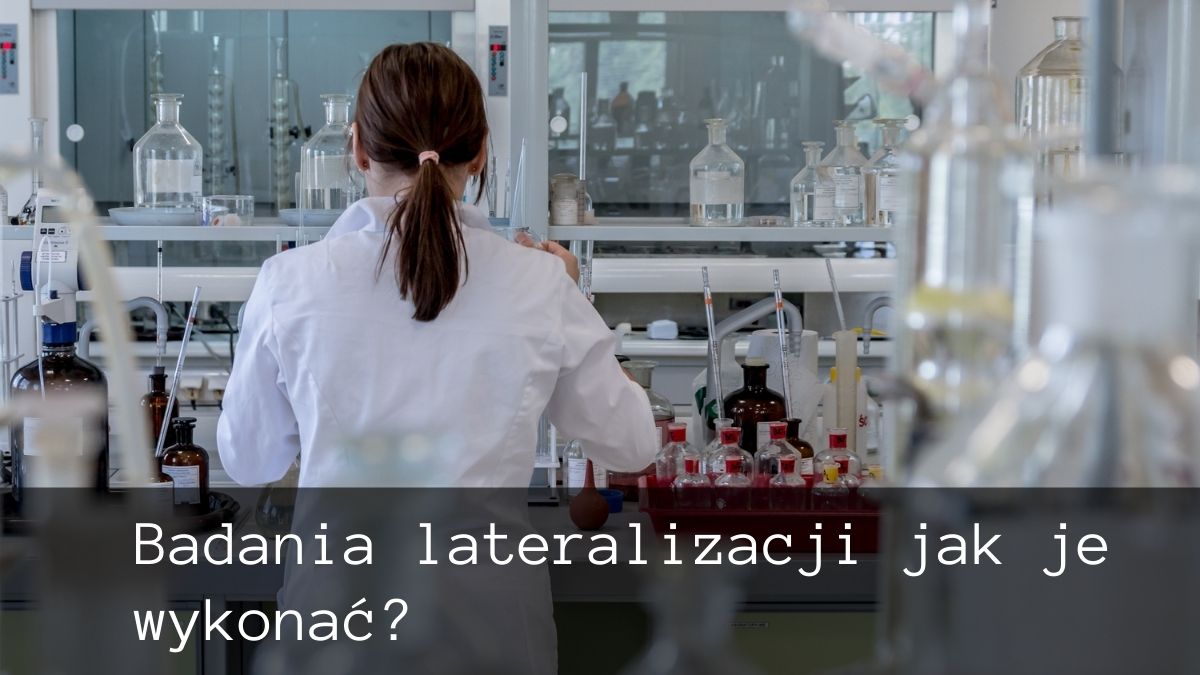 Badania lateralizacji jak je wykonać?